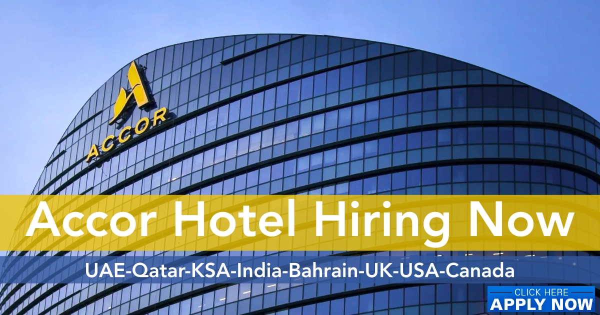 Accor Hotel Careers 2023 – Hotel Jobs In Dubai