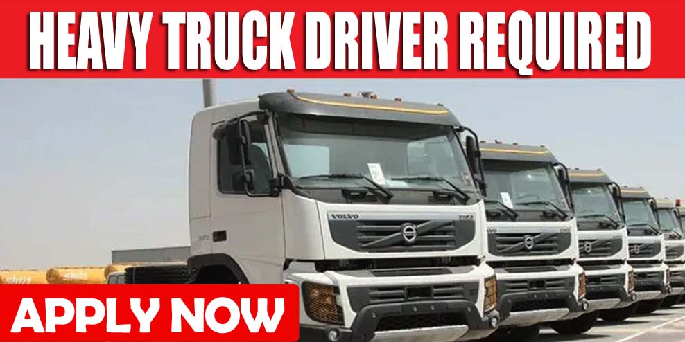 HEAVY TRUCK DRIVER REQUIRED DUBAI