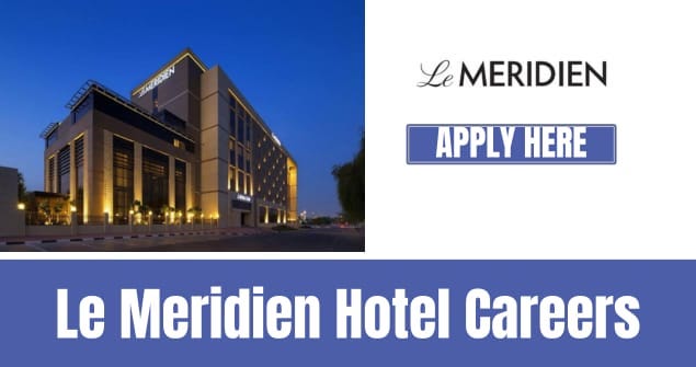 Jobs at Le Meridien Hotel Dubai UAE